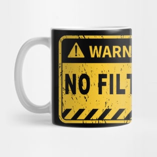 Warning No filter Danger sign funny graphic warning label Mug